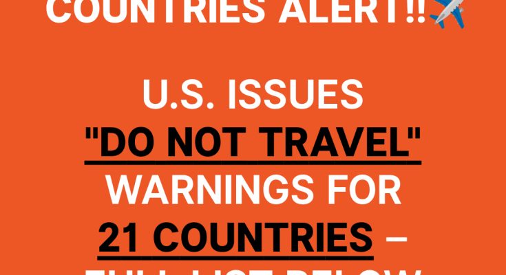 21 Countries Under US' 'Do Not Travel' Warning Revealed